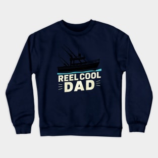 Reel Cool Dad Fishing Dad Crewneck Sweatshirt